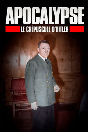 Apocalypse - Le Crépuscule d'Hitler