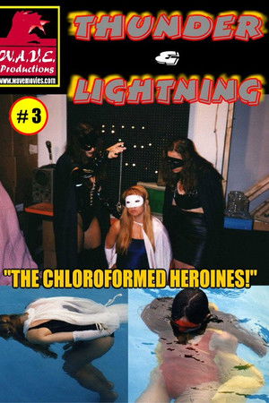 Thunder & Lightning 3: Chloroformed Heroines