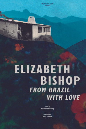 Elizabeth Bishop: From Brazil with Love