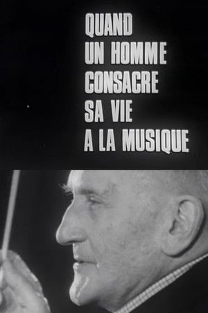 Les grandes répétitions: Quand un homme consacre sa vie à la musique