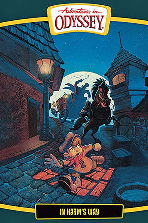 Adventures in Odyssey: In Harm's Way