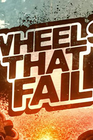 Wheels That Fail