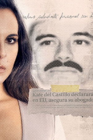 The Day I Met El Chapo: The Kate del Castillo Story