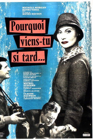 Pourquoi viens-tu si tard…