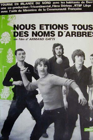 Nous étions tous des noms d'arbres