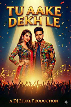 Tu Aake Dekh Le