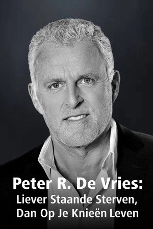 Peter R. De Vries: Liever Staande Sterven Dan Op Je Knieen Leven