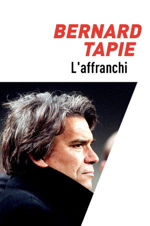 Bernard Tapie, l'affranchi