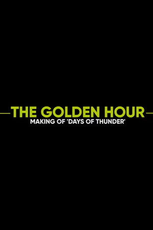 The Golden Hour: Making of Days of Thunder