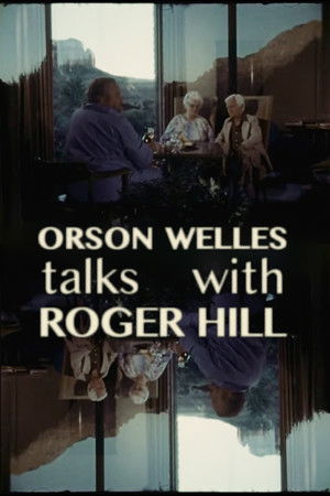 Orson Welles Talks With Roger Hill