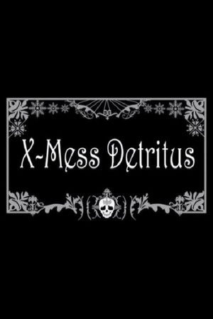 X-Mess Detritus