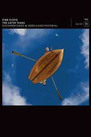 Pink Floyd: The Later Years, Vol 6 - Documentaries & Unreleased Material