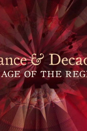 Elegance and Decadence: The Age of the Regency