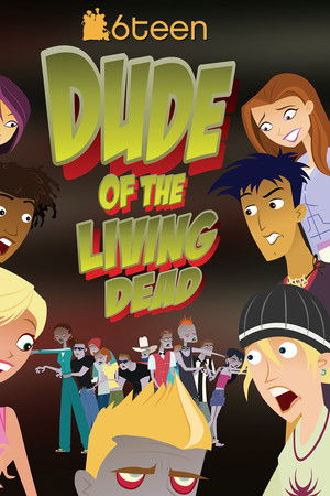 6Teen: Dude of the Living Dead