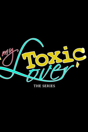 My Toxic Lover