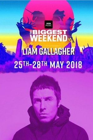 Liam Gallagher - BBC The Biggest Weekend 2018