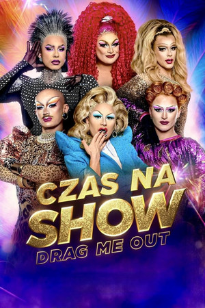 Czas na Show. Drag Me Out