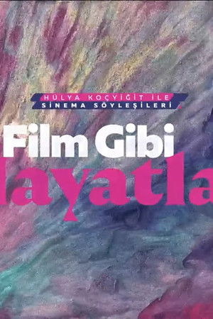 Hülya Koçyiğit ile Film Gibi Hayatlar