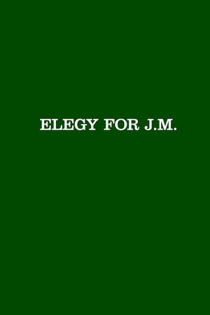 Elegy for J.M.