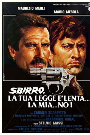 Sbirro, la tua legge è lenta... la mia... no!