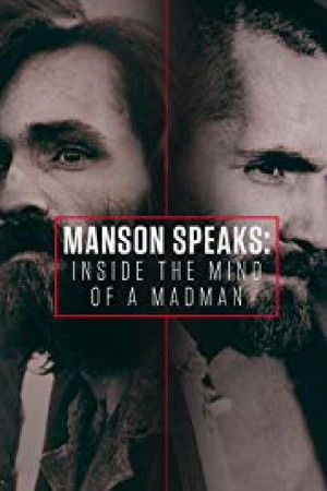 Manson Speaks: Inside the Mind of a Madman