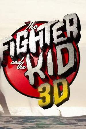 The Fighter & The Kid 3D
