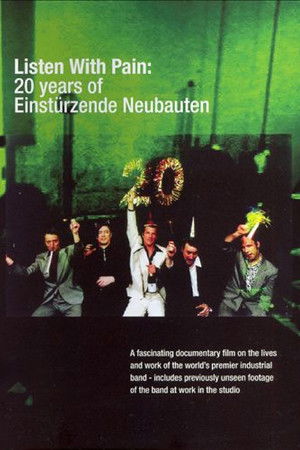 Hör mit Schmerzen - 20 Jahre Einstürzende Neubauten