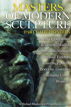 Masters of Modern Sculpture Part I: The Pioneers