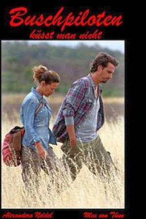Buschpiloten küsst man nicht