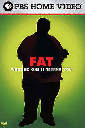 Fat: What No One Is Telling You