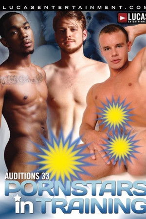 Auditions 33: Pornstars In Training