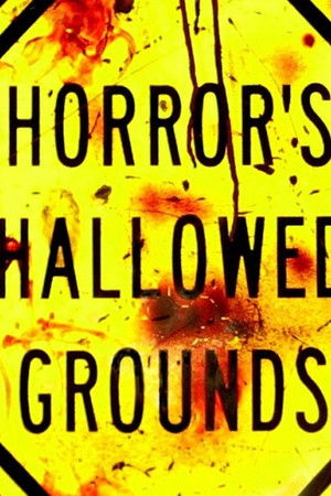 Horror's Hallowed Grounds