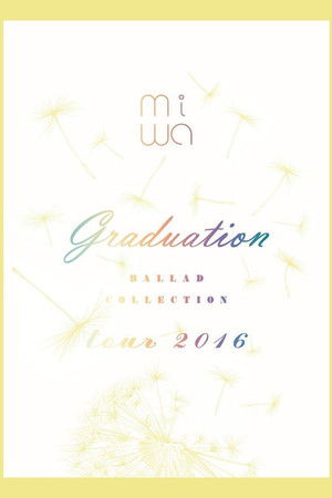 miwa - miwa ballad collection tour 2016 ~graduation~