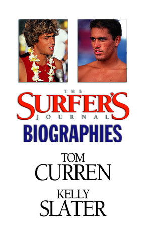 The Surfer's Journal - Biographies Vol 1 - Curren/Slater