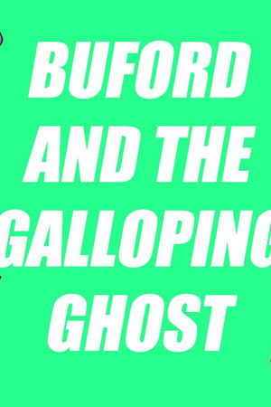 Buford and the Galloping Ghost