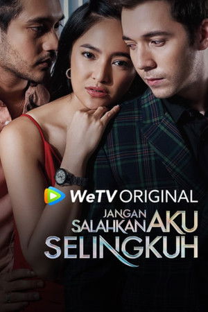 Jangan Salahkan Aku Selingkuh