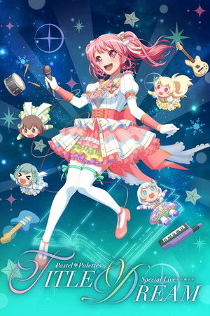 Pastel✽Palettes Special Live "TITLE DREAM"