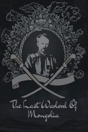The Last Warlord of Mongolia