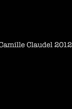 Camille Claudel 2012