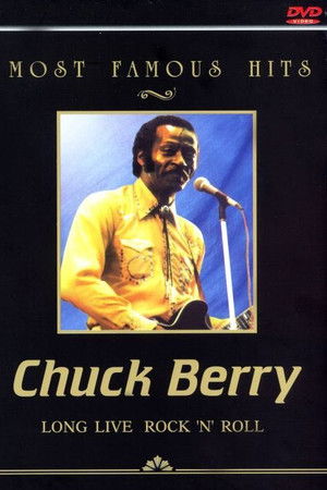 Most Famous Hits: Chuck Berry - Long Live Rock 'n' Roll