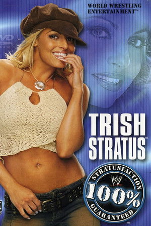 WWE: Trish Stratus: 100% Stratusfaction Guaranteed