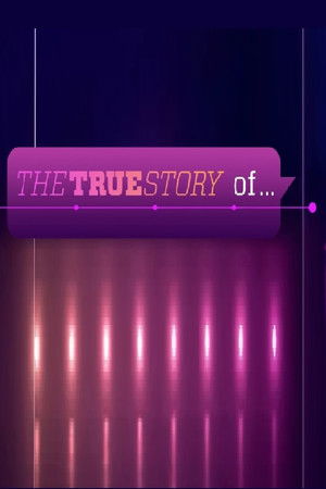 The True Story of...