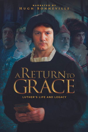 A Return to Grace: Luther's Life and Legacy