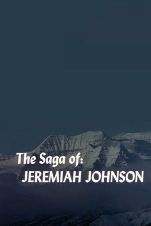 The Saga of Jeremiah Johnson