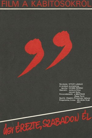 Úgy érezte, szabadon él