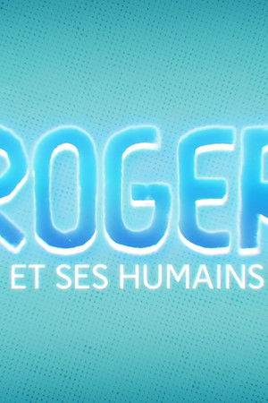Roger et ses Humains