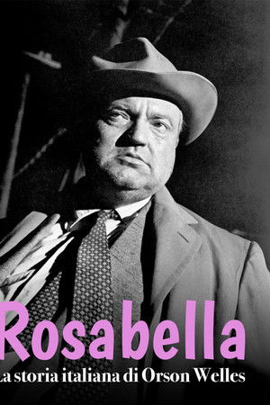 Rosabella - La storia italiana di Orson Welles