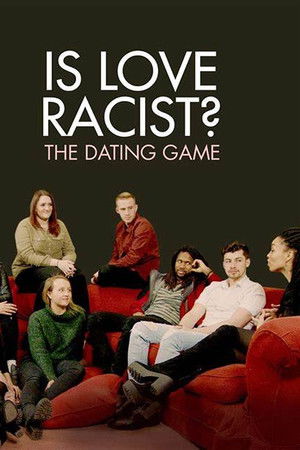 Is Love Racist? The Dating Game