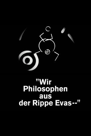 Wir Philosophen aus der Rippe Evas