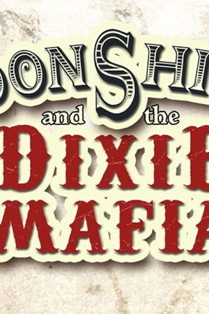 Moonshine and the Dixie Mafia